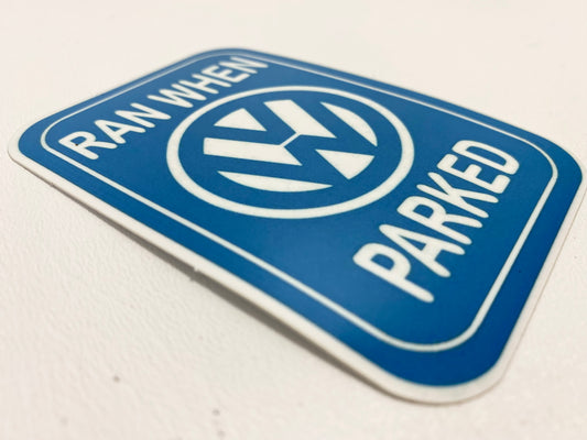 VW Ran When Parked Sticker