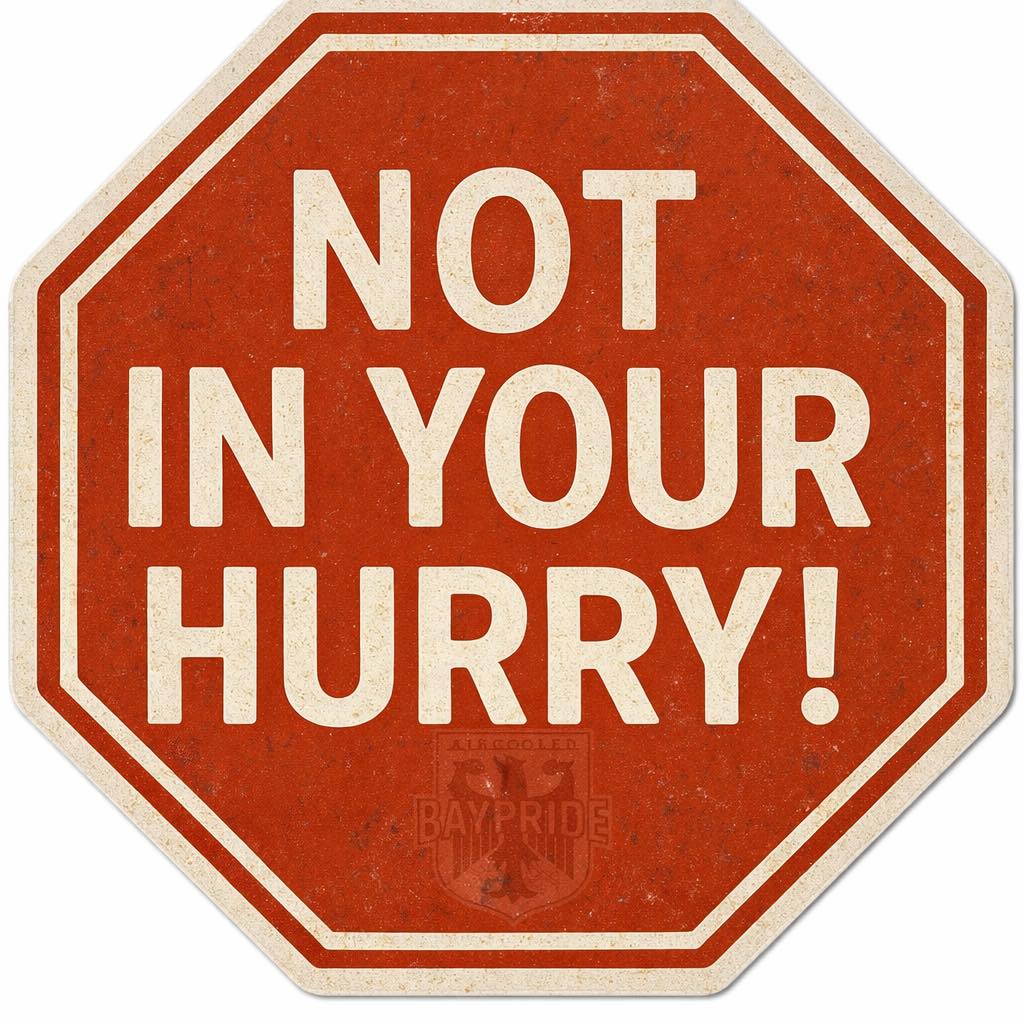 Not in Your Hurry Sticker